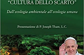 Papa Francesco: no alla «cultura dello scarto»