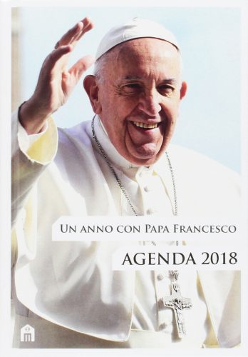 Un anno con papa Francesco. Agenda 2018
