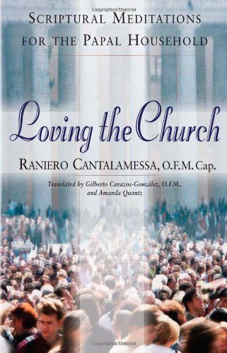 Loving The Church: Scriptural Meditations For The Papal Household