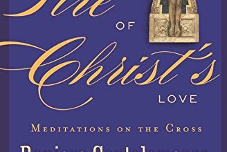 The Fire of Christ's Love: Meditations on the Cross