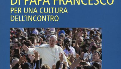 L umanesimo di papa Francesco Per una cultura dell incontro