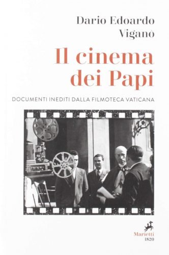 Il cinema dei Papi Documenti inediti dalla Filmoteca vaticana