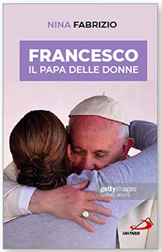 Francesco Il Papa delle donne